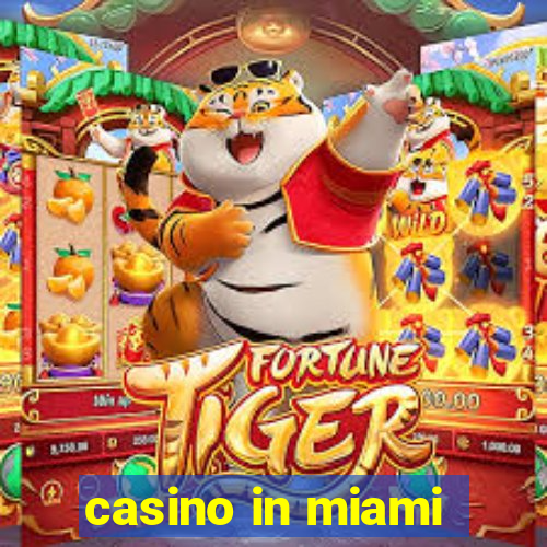 casino in miami